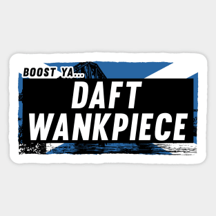 Scottish Insults / Chat Up Lines: Daft Wankpiece Sticker